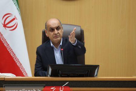 استاندار گیلان: جذب ۱۵۰۰ میلیارد تومان اعتبار، اولویت پروژه‌های عمرانی است